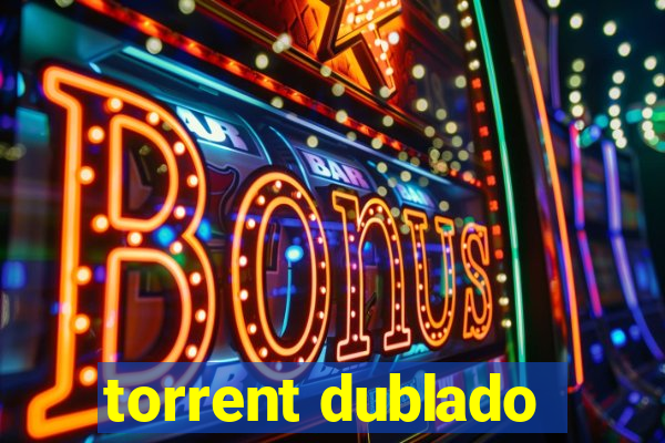 torrent dublado